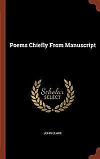 Poems Chiefly from Manuscript (Hardcover)