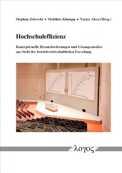 Hochschuleffizienz -- Konzeptionelle Herausforderungen Und Losungsansatze Aus Sicht Der Betriebswirtschaftlichen Forschung (Hardcover)