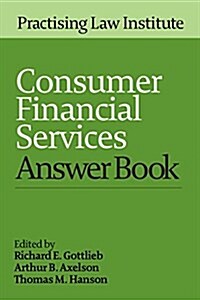 Consumer Financial Services Answer Book (Paperback, 2017)