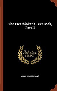 The Freethinkers Text Book, Part II (Hardcover)