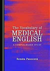 The Vocabulary of Medical English: A Corpus-Based Study (Hardcover)