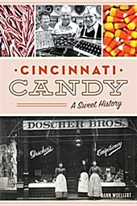 Cincinnati Candy: A Sweet History (Paperback)
