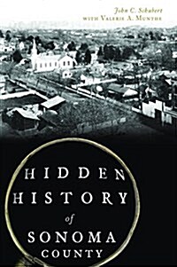 Hidden History of Sonoma County (Paperback)