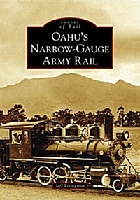 Oahus Narrow-Gauge Army Rail (Paperback)