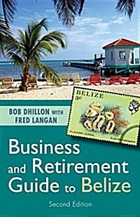 Business and Retirement Guide to Belize (Paperback, 2)