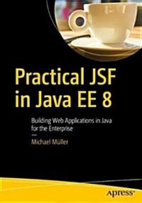 Practical Jsf in Java Ee 8: Web Applications ​in Java for the Enterprise (Paperback)