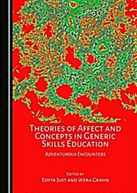 Theories of Affect and Concepts in Generic Skills Education: Adventurous Encounters (Hardcover)