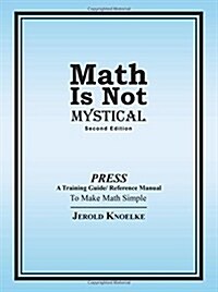 Math Is Not Mystical: Second Edition (Paperback)