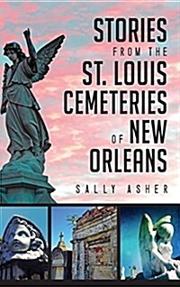 Stories from the St. Louis Cemeteries of New Orleans (Hardcover)