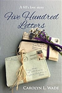 Five Hundred Letters: A 60s Love Story (Paperback)