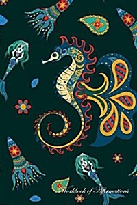 The Mermaid & Seahorse Workbook of Affirmations the Mermaid & Seahorse Workbook of Affirmations: Bullet Journal, Food Diary, Recipe Notebook, Planner, (Paperback)