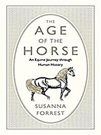 The Age of the Horse: An Equine Journey Through Human History (Audio CD)