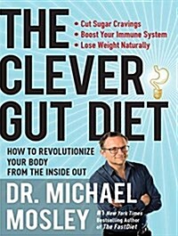 The Clever Gut Diet: How to Revolutionize Your Body from the Inside Out (Audio CD)