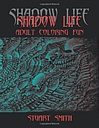 Shadow Life: Adult Coloring Fun (Paperback)
