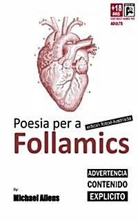 Poesia Per a Follamics. Edicio Il-Lustrada: Poemes Foto-Il-Lustrados DAlgu Per a Algu (Paperback)