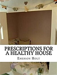 Prescriptions for a Healthy House (Paperback)