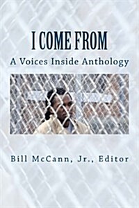 I Come from: A Voices Inside Anthology (Paperback)