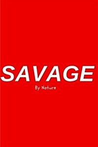 Savage by Nature - Red Sketchbook / Art Sketch Book: (6x9) Blank Paper Sketchbook, 100 Pages, Durable Matte Cover (Paperback)