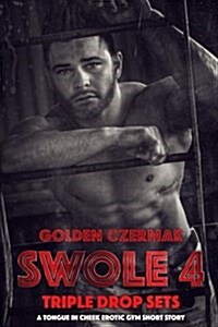 Swole: Triple Drop Sets (Paperback)