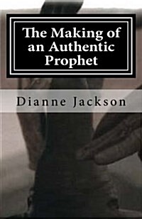 The Making of an Authentic Prophet (Paperback)