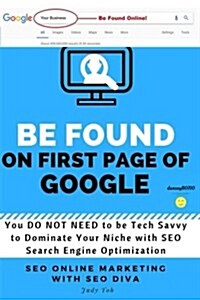 Seo Online Marketing with Seo Diva: You Do Not Need to Be Tech Savvy to Dominate Your Niche Online (Paperback)