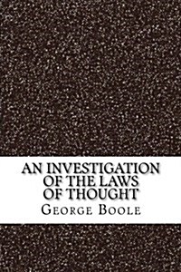 An Investigation of the Laws of Thought (Paperback)