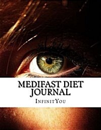 Medifast Diet Journal: Track Daily Weight Loss Results for a Healthy Lifestyle & Inspiration! (Paperback)