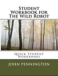 Student Workbook for the Wild Robot: Quick Student Workbooks (Paperback)