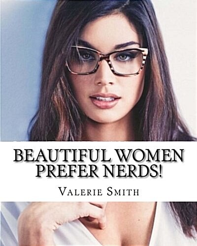 Beautiful Women Prefer Nerds! (Paperback)