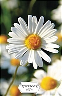 Notebook: Daisies White Flower: Journal Dot-Grid, Graph, Lined, Blank No Lined, Small Pocket Notebook Journal Diary, 120 Pages, (Paperback)
