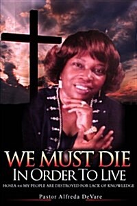 We Must Die in Order to Live (Paperback)