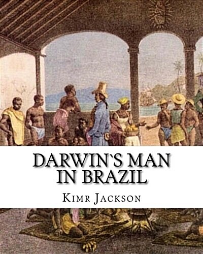 Darwins Man in Brazil (Paperback)