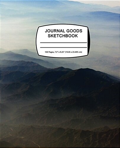 Journal Goods Sketchbook - Mountain High: 7.5 X 9.25, Large Sketchbook Journal Drawing Book, 100 Pages for Sketching, Bullet Journal, Notes and More ( (Paperback)