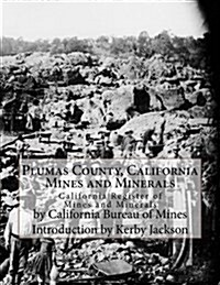 Plumas County, California Mines and Minerals: California Register of Mines and Minerals (Paperback)