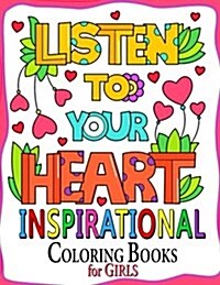 Inspirational Coloring Book for Girls: Motivation Quotes Design Cute, Relaxing, Inspiring, Coloring Books for Ages 2-4, 4-8, 9-12, Teen & Adults (Paperback)