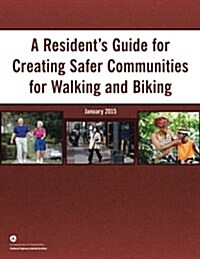 A Residents Guide for Creating Safer Communities for Walking and Biking (Paperback)