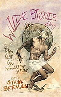 Wilde Stories 2017: The Years Best Gay Speculative Fiction (Hardcover)