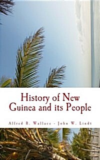 History of New Guinea and Its People (Paperback)