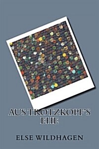 Aus Trotzkopfs Ehe (Paperback)