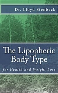 The Lipopheric Body Type: For Health and Weight Loss (Paperback)