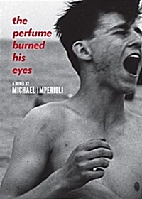 The Perfume Burned His Eyes (Hardcover)