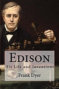 Edison: His Life and Inventions (Paperback)