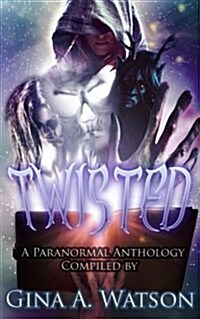 Twisted: A Paranormal Anthology (Paperback)