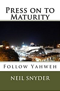 Press on to Maturity (Paperback)