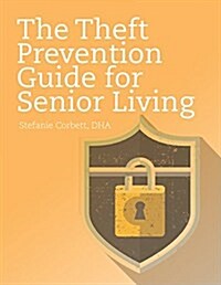 The Theft Prevention Guide for Senior Living (Paperback)