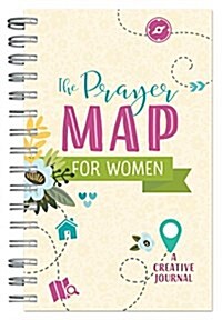 The Prayer Map for Women: A Creative Journal (Spiral)