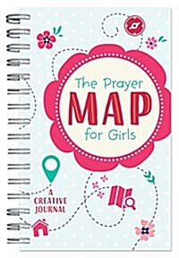 The Prayer Map for Girls: A Creative Journal (Spiral)