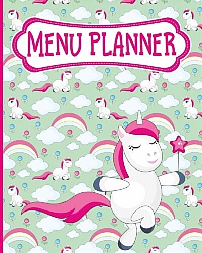 Menu Planner: Meal Planning Notebook for Meal Plan Program - Unicorns Cover (Paperback)