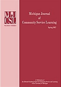 Michigan Journal of Community Service Learning: Volume 23 Number 2 - Spring 2017 (Paperback)