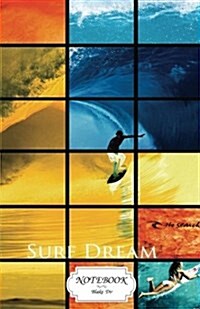 Notebook: Surf dream: Journal Dot-Grid, Graph, Lined, Blank No Lined, Small Pocket Notebook Journal Diary, 120 pages, 5.5 x 8.5 (Paperback)